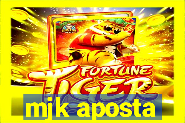 mjk aposta